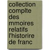 Collection Complte Des Mmoires Relatifs L'Historire de Franc by Louis-Jean-Nicolas Monmerqu