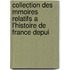 Collection Des Mmoires Relatifs A L'Histoire de France Depui