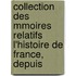 Collection Des Mmoires Relatifs L'Histoire de France, Depuis