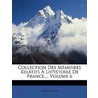 Collection Des Mmoires Relatifs Lhistoire de France..., Volu by Unknown