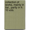 Collection Of Works, Mainly In Ital., Partly In Fr. 10 Vols. by Luigi Amabile