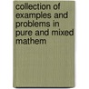 Collection of Examples and Problems in Pure and Mixed Mathem door Alfred Wrigley