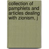 Collection of Pamphlets and Articles Dealing with Zionism, J by Unknown