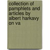 Collection of Pamphlets and Articles by Albert Harkavy on Va by Albert Harkavy