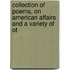 Collection of Poems, on American Affairs and a Variety of Ot