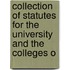 Collection of Statutes for the University and the Colleges o