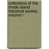 Collections Of The Rhode Island Historical Society, Volume I door Rhode Island Historical Society