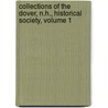 Collections of the Dover, N.H., Historical Society, Volume 1 door Dover Historica