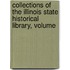 Collections of the Illinois State Historical Library, Volume