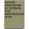 Colonial Experiences; Or, Incidents and Reminiscences of Thc door W. T. Pratt