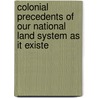Colonial Precedents of Our National Land System as It Existe by Unknown