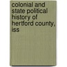 Colonial and State Political History of Hertford County, Iss door Onbekend