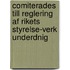 Comiterades Till Reglering Af Rikets Styrelse-verk Underdnig