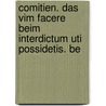 Comitien. Das Vim Facere Beim Interdictum Uti Possidetis. Be door Johannes Kappeyne Van De Coppello