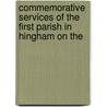 Commemorative Services of the First Parish in Hingham on the by Hingham Hingham