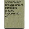Commentaire Des Clauses Et Conditions Gnrales Imposes Aux En by Louis Chatignier