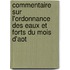 Commentaire Sur L'Ordonnance Des Eaux Et Forts Du Mois D'Aot