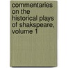 Commentaries On The Historical Plays Of Shakspeare, Volume 1 door Thomas Peregrine Courtenay