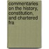 Commentaries On the History, Constitution, and Chartered Fra