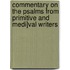 Commentary on the Psalms from Primitive and Medi]val Writers