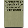 Commentary on the Psalms from Primitive and Medi]val Writers door Richard Frederick Littledale
