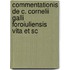 Commentationis de C. Cornelii Galli Foroiuliensis Vita Et Sc