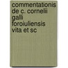 Commentationis de C. Cornelii Galli Foroiuliensis Vita Et Sc door Carl Christian Völker