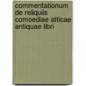 Commentationum de Reliquiis Comoediae Atticae Antiquae Libri door Anonymous Anonymous