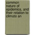 Common Nature of Epidemics, and Their Relation to Climate an