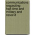 Communications Respecting Half-Time and Military and Naval D
