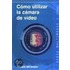 Como Utilizar La Camara de Video / How to Use a Video Camera