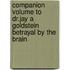 Companion Volume to Dr.Jay a Goldstein Betrayal by the Brain