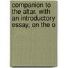 Companion to the Altar. with an Introductory Essay, on the O door William Vickers