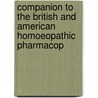 Companion to the British and American Homoeopathic Pharmacop door Lawrence T. Ashwell