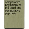 Comparative Physiology of the Brain and Comparative Psycholo door Jacques Loeb
