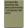 Compendio Historial del Descubrimiento I Conquista del Reino by Melchor Jufr Del guila
