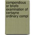 Compendious Or Briefe Examination of Certayne Ordinary Compl