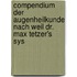 Compendium Der Augenheilkunde Nach Weil Dr. Max Tetzer's Sys