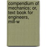 Compendium of Mechanics; Or, Text Book for Engineers, Mill-W door Robert Brunton