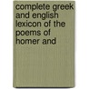 Complete Greek and English Lexicon of the Poems of Homer and door Henry Smith