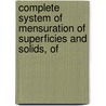 Complete System of Mensuration of Superficies and Solids, of door Onbekend