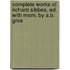 Complete Works of Richard Sibbes, Ed. with Mem. by A.B. Gros