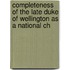 Completeness of the Late Duke of Wellington as a National Ch