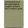 Comprehensive Phraseological English-Ancient and Modern Gree door G.P. Laskarids