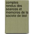 Comptes Rendus Des Seances Et Memoires de La Societe de Biol