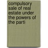 Compulsory Sale of Real Estate Under the Powers of the Parti door Philip Henry Lawrence