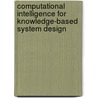 Computational Intelligence For Knowledge-Based System Design door Onbekend