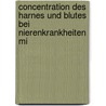 Concentration Des Harnes Und Blutes Bei Nierenkrankheiten Mi door Ludwig Lindemann