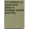 Conceptions Of Space And Place In Strategic Spatial Planning by Davoudi Simin