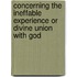Concerning The Ineffable Experience Or Divine Union With God